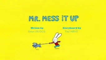 Mr. Mess It Up
